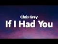 Download Lagu Chris Grey - IF I HAD YOU (Lyrics)