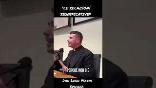 "Le relazioni significative". ( Don Luigi Maria Epicoco).
