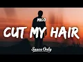 Download Lagu MICO - cut my hair (Lyrics)