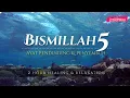 Lagu Bismillah 5 - Penawar Penyakit \u0026 Kejahatan (100x)  (Healing \u0026 Relaxation)  💙 DzikrWay
