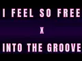 I FEEL SO FREE x INTO THE GROOVE  - Madonna  - LOATHES HYDRANGEAS REMIX - Confessions 2