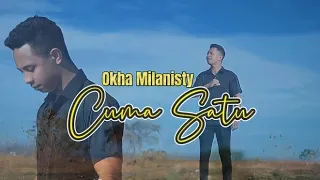 Download OKHA MILANISTY - CUMA SATU (OFFICIAL MUSIC VIDEO) MP3