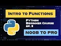 Intro to Functions Ep 8 Learn Python Noob to Pro