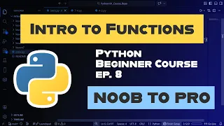Intro to Functions Ep 8 Learn Python Noob to Pro