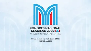 KONGRES NASIONAL KEADILAN 2026 MEMUGAR REFORMASI MEMBINA MADANI SESI PETANG