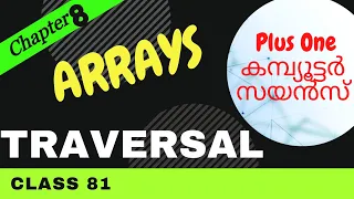 TRAVERSAL ARRAY OPERATIONS Chapter 8 - ARRAYS Explained in Class 80