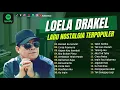 Download Lagu LAGU NOSTALGIA TERPOPULER - LOELA DRAKEL FULL ALBUM