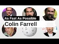 Colin Farrell As Fast As Possible