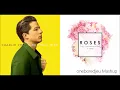Talking Roses - Charlie Puth feat. Selena Gomez vs. The Chainsmokers feat. ROZES (Mashup)