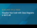 Visualize Your Code with Class Diagrams in MATLAB