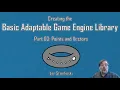 The Basic Adaptable Game Engine Library - Part 03