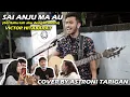 Download Lagu SAI ANJU MA AU - VICTOR HUTABARAT (LIRIK) COVER BY ASTRONI TARIGAN