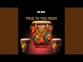 Download Lagu True To The Drum (Drum Mix)