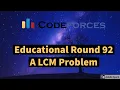 Educational Codeforces Round 92 A LCM Problem Solution with Expatiation