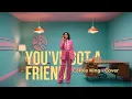 Download Lagu Cover You’ve Got a Friend • Carole King • Chill Pop x R\u0026B x Jazz
