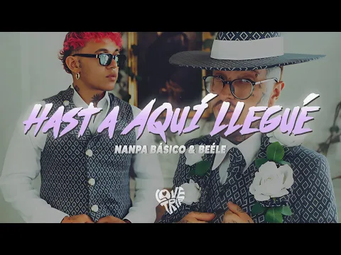 Video Thumbnail: Nanpa Básico, Beéle - Hasta Aquí Llegué (Letra/Lyrics)