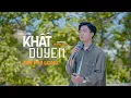 Download Lagu KHẤT DUYÊN - BÙI PHI LONG x HOÀNG OANH | MV LYRIC | Ngày em về nơi đây trao tận tay anh...