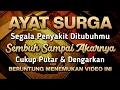 Download Lagu AYAT SURGA DOA PENY3MBUH SEGALA PENY4KIT 🤲 INSYAALLAH S4KIT DITUBUHMU S3MBUH TANPA PERLU KE DOKTER
