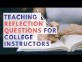 7 Teaching Reflection Questions College Instructors Should Ask Themselves