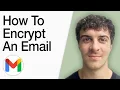 How To Encrypt An Email On Gmail Full 2025 Guide