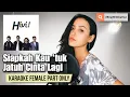 Download Lagu Siapkah Kau 'tuk Jatuh Cinta Lagi - HIVI! (Karaoke Female Part Only)