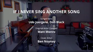 IF I NEVER SING ANOTHER SONG By Matt Monro Vocal Cover By Ben Noynay 