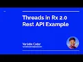 Threads in RxJava with Rest API data fetching example