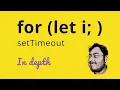 For loop let i and setTimeout - how exactly does it work Javascript In depth from spec