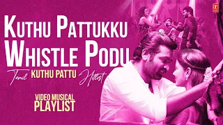 Kuthu Pattukku Whistle Podu Kuthu Pattu Hitlist | Whistle Podu | Kanimaa | Musical Video Playlist