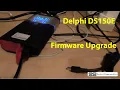 Delphi DS150E Firmware Upgrade Procedure