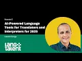 LangTalent 2024: AI-aangedreven taalhulpmiddelen voor vertalers en tolken in 2025 (Keynote)