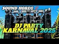Lagu DJ PARTY KARNAVAL TERBARU 2025‼️PALING BANYAK DI CARI 