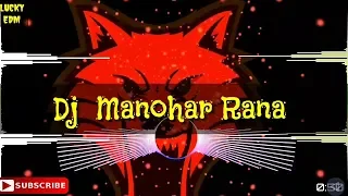 salamat rahe dostana hamara dj manohar rana full vibration mix 2019