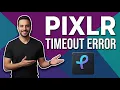 Pixlr Timeout Error Easy Fix Guide