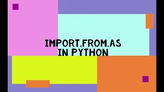 Lecture 19 import from as keywords in python