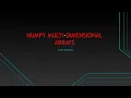 Python Numpy Multi-Dimensional Arrays Python Programming For Begginers part-22