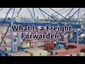 What Is a Freight Forwarder