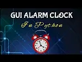 Making GUI Alarm Clock in Python