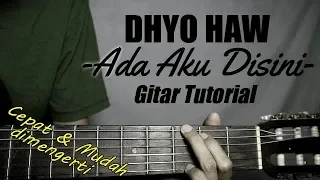 Download (Gitar Tutorial) DHYO HAW - Ada Aku Disini |Mudah \u0026 Cepat dimengerti untuk pemula MP3