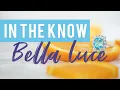 In The Know Bella Luce