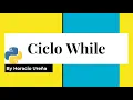 Curso de Python de Cero a Experto - Ciclo While