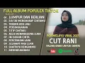 Download Lagu TERBUAI CINTA PALSU - TAK KAN ADA LAGI - CUT RANI FULL ALBUM TERBAIK 2025🎵LAGU SLOW TERBARU 2025
