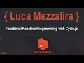 Functional Reactive Programming with Cycle js Luca Mezzalira
