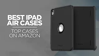 Top iPad Air Cases 5th Gen - 2022