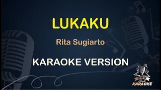 Download LUKAKU || Rita Sugiarto ( Karaoke ) Dangdut || Koplo HD Audio MP3