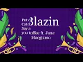 Blazin - Koffee ft. Jane Macgizmo (Lyrics)