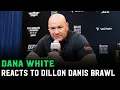 Lagu Dana White reacts to UFC brawl: “Dillon Danis will never be at a UFC again”