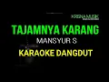 Download Lagu TAJAMNYA KARANG KARAOKE DANGDUT ORIGINAL HD AUDIO