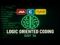 Logic Oriented Coding Day-16 C Java Python Explained in Telugu technicaltopics Live