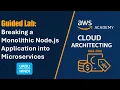 Guided lab Breaking a Monolithic Node js Application into Microservices Urdu Hindi SAA-C03